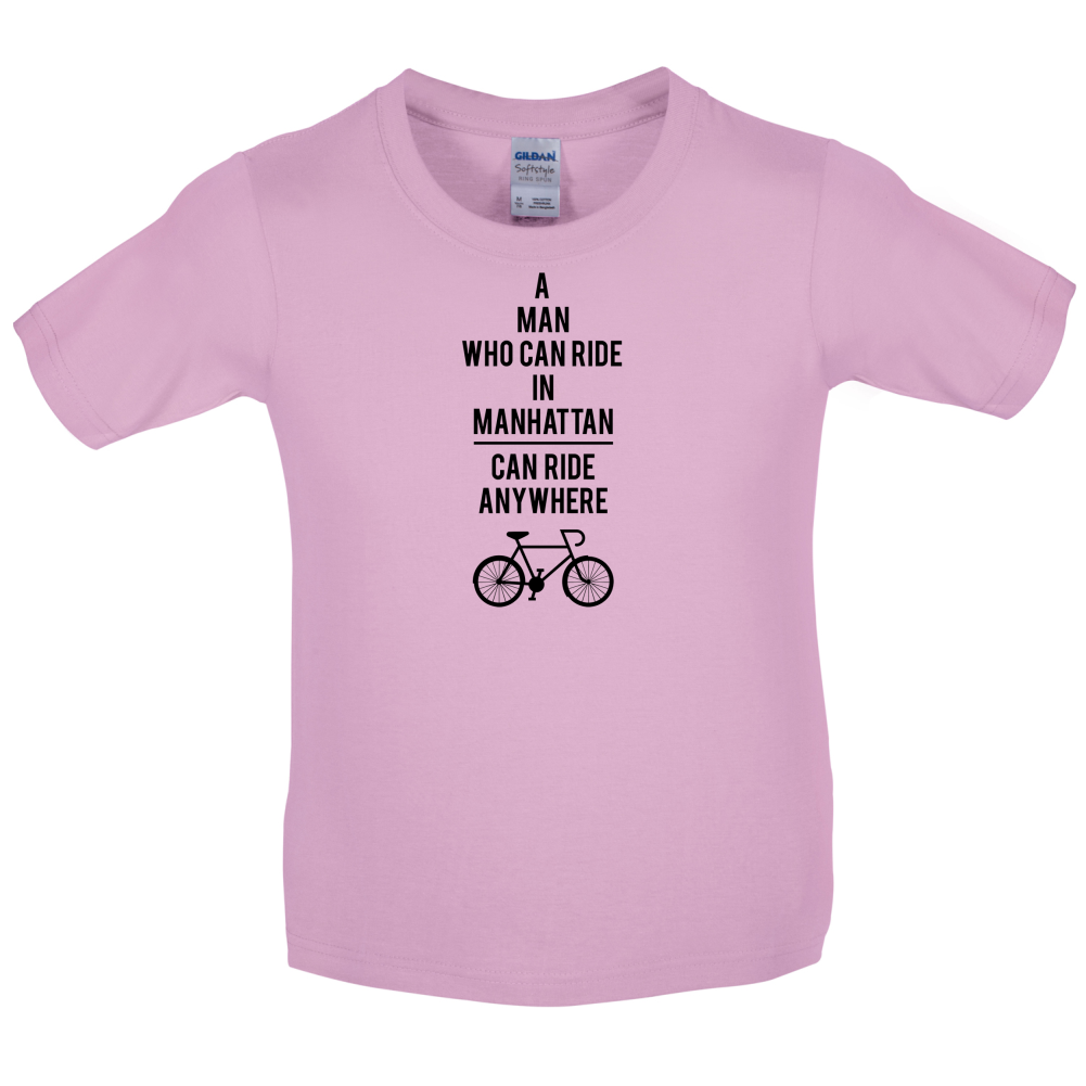 A Man Who Can Ride in Manhattan can Ride anywhere Kids T Shirt