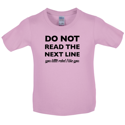 Do Not Read the Next Line Kids T Shirt