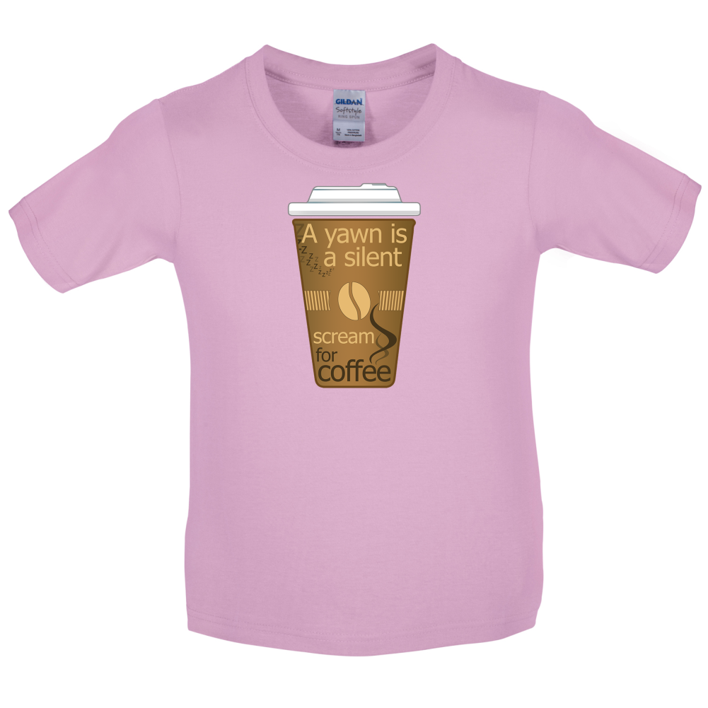 A Yawn is a Silent scream for Coffee Kids T Shirt