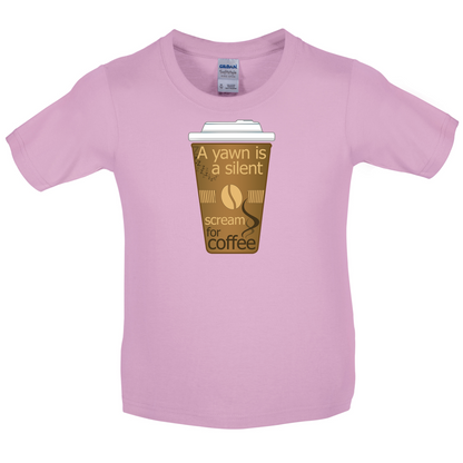 A Yawn is a Silent scream for Coffee Kids T Shirt