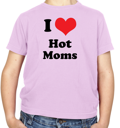 I Love Hot Moms Kids T Shirt