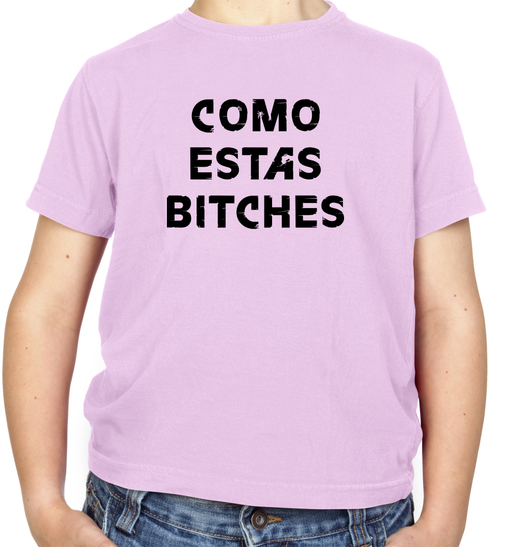 Como Estas Bitches Kids T Shirt