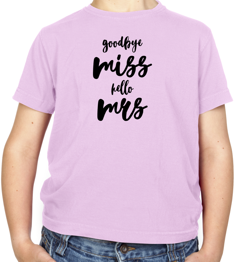 Goodbye Miss Hello Mrs Kids T Shirt