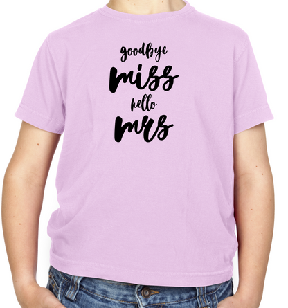 Goodbye Miss Hello Mrs Kids T Shirt