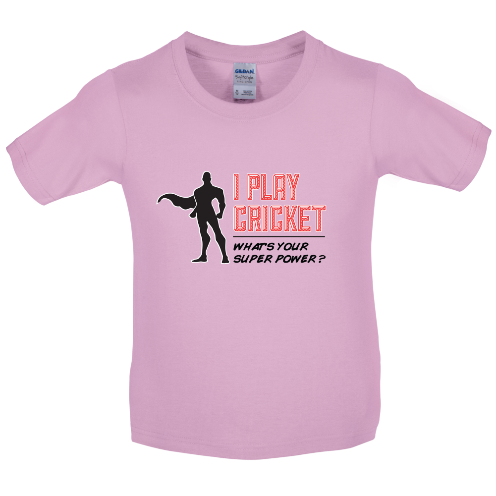 I Play Cricket What's Your Super Power MALE Design Kids T Shirt
