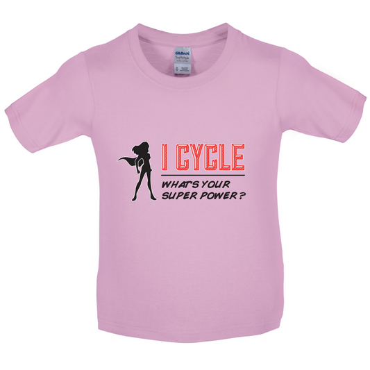 I Cycle What's Your Super Power FEMALE Design Kids T Shirt