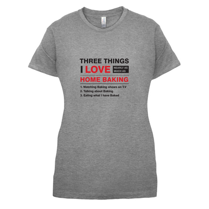Three Things I Love Nearly As Much As Baking T Shirt