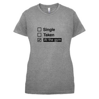 Single Taken At The Gym T Shirt