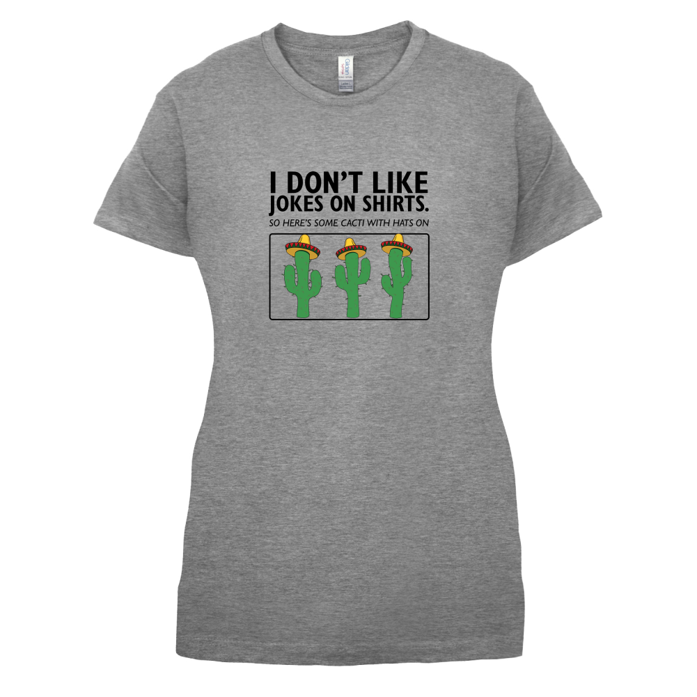 Don't Like Jokes Here's A Cactus T Shirt