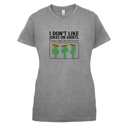 Don't Like Jokes Here's A Cactus T Shirt