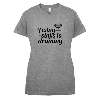 Fixing Sinks Is Draining T Shirt