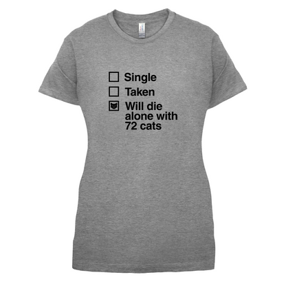 Single Taken Die With Cats T Shirt