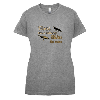 Float Like A Butterfly Skim Like A Bee T Shirt