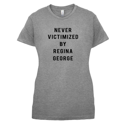 Never Victimized By Regina George T Shirt