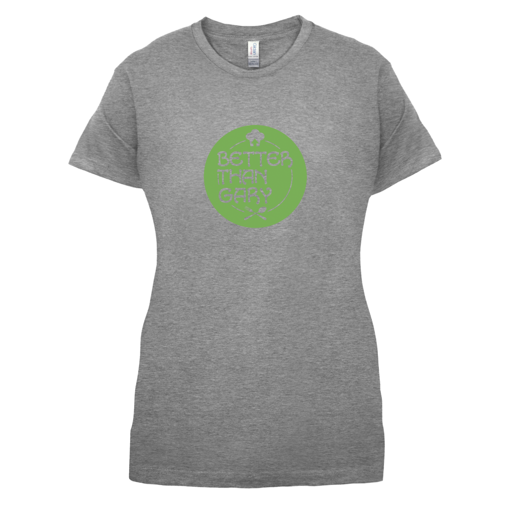 Better Than Gary T Shirt