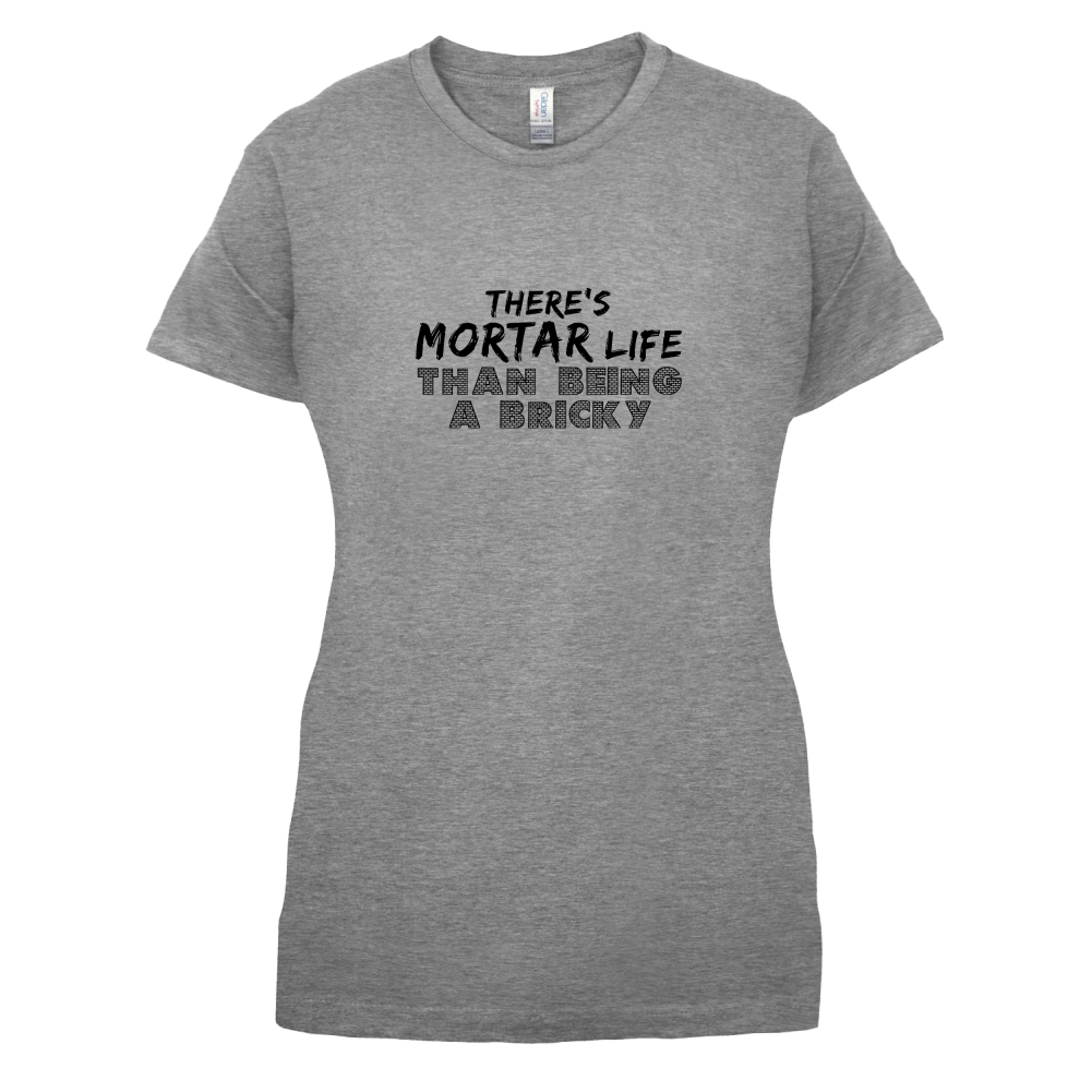There Is Mortar Life T Shirt