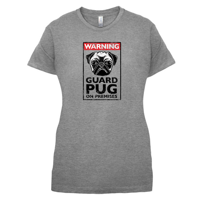 Warning Guard Pug On Premises T Shirt