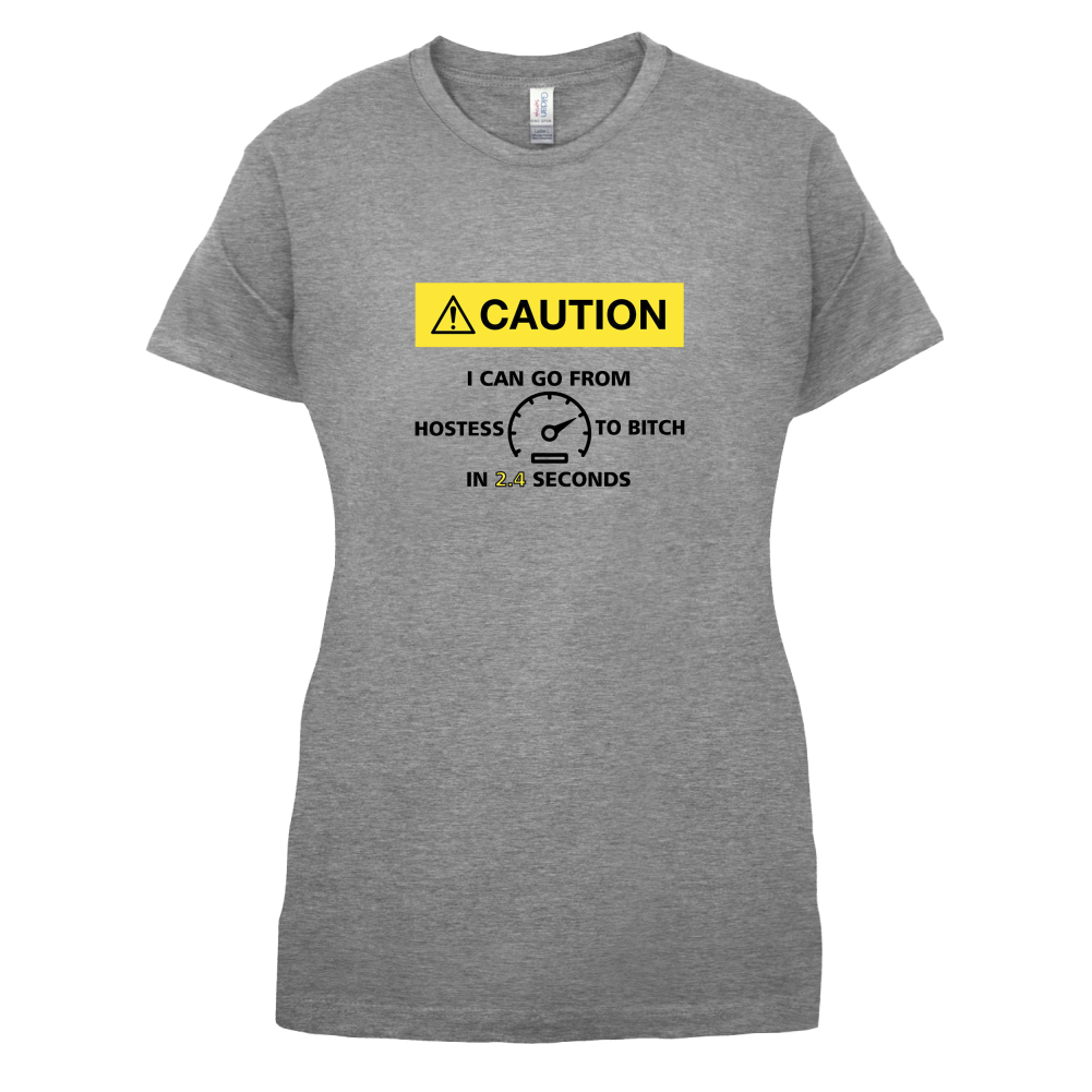 Caution I Can Go From Hostess To Bitch T Shirt