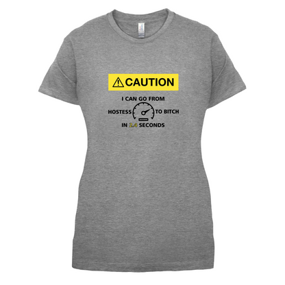 Caution I Can Go From Hostess To Bitch T Shirt
