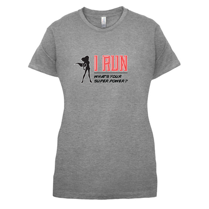 I Run Whats Your Super Power FEMALE Design T Shirt