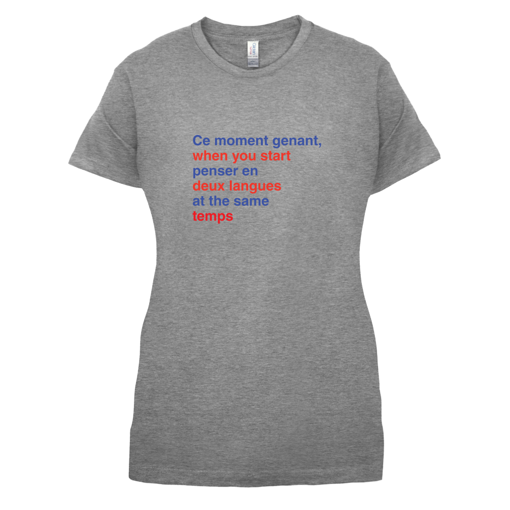 That Awkward French Moment You Speak In Two Languages T Shirt
