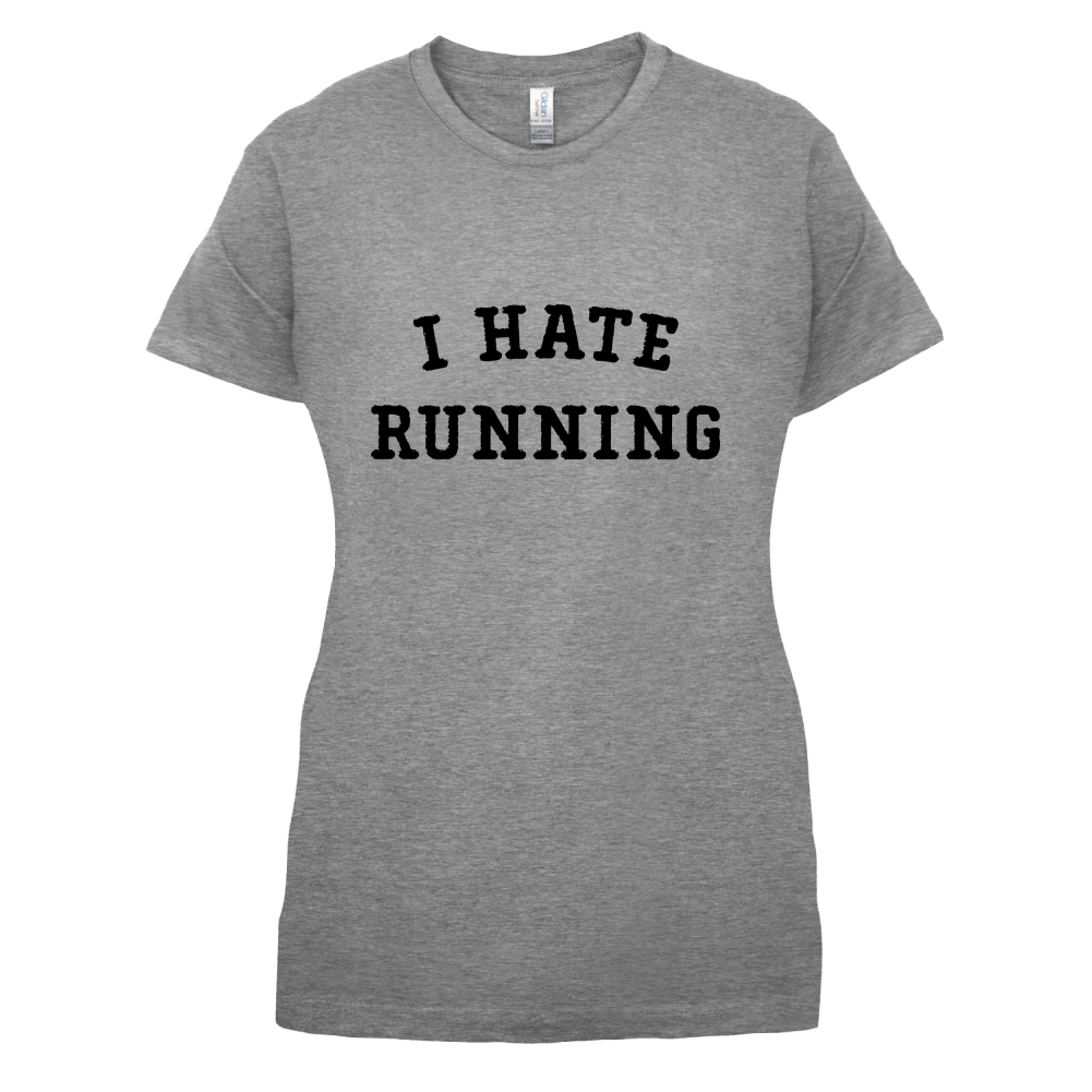 I Hate Running T Shirt