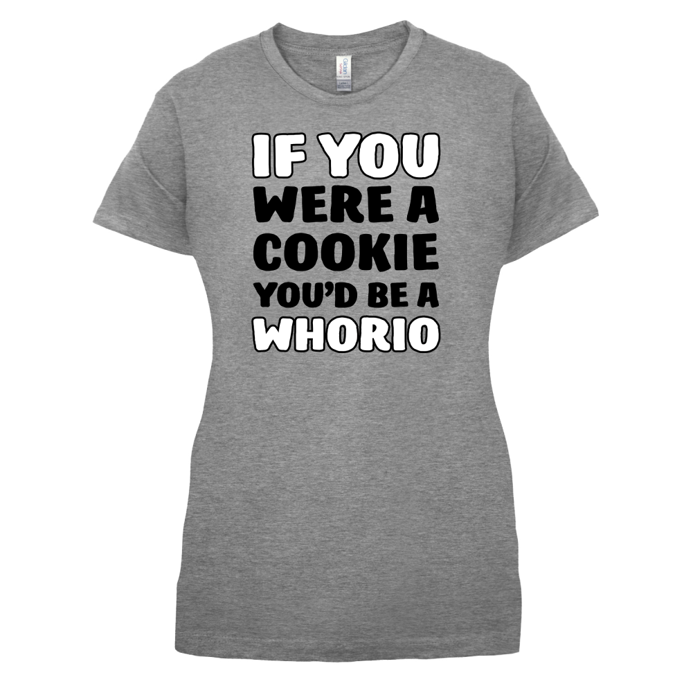 IF you Were A Cookie T Shirt