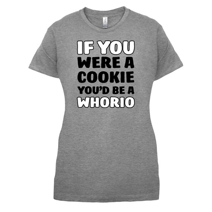 IF you Were A Cookie T Shirt