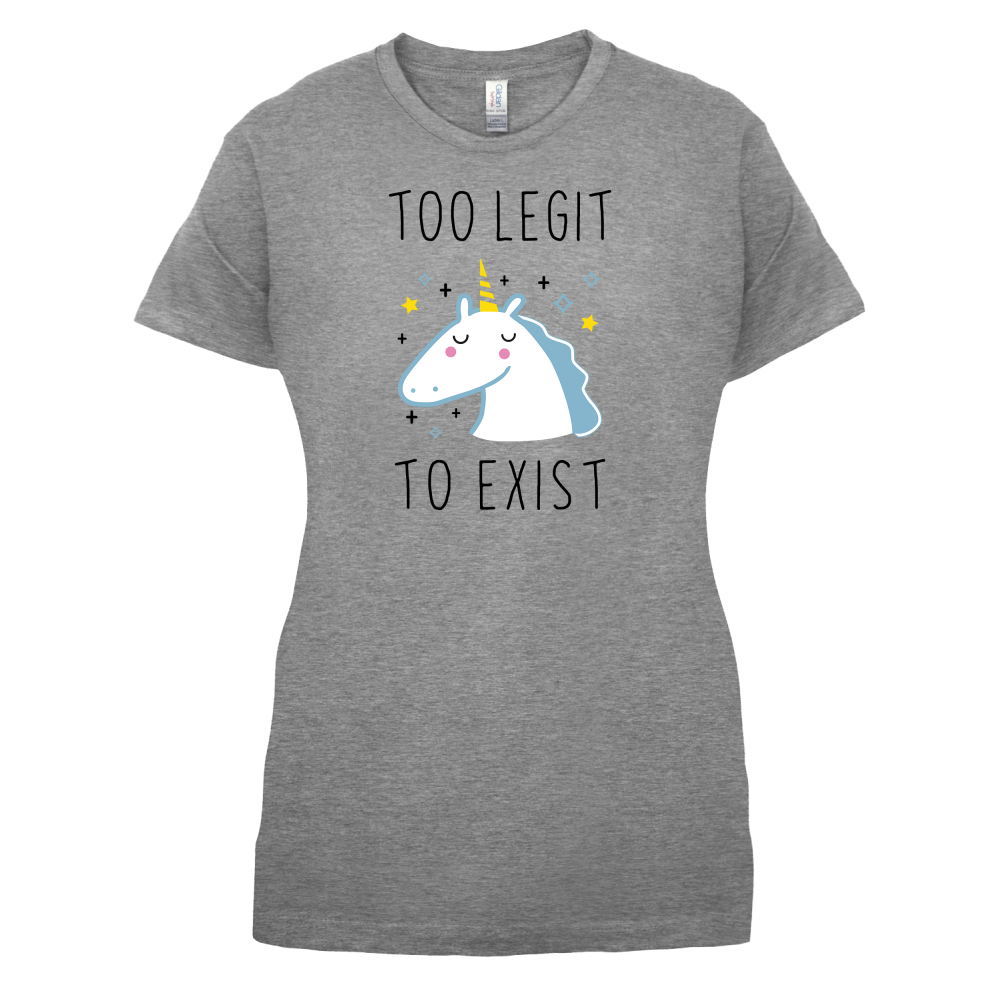 Too Legit To Exist T Shirt
