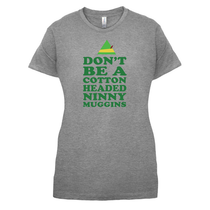 Cotton Headed Ninny Muggins T Shirt