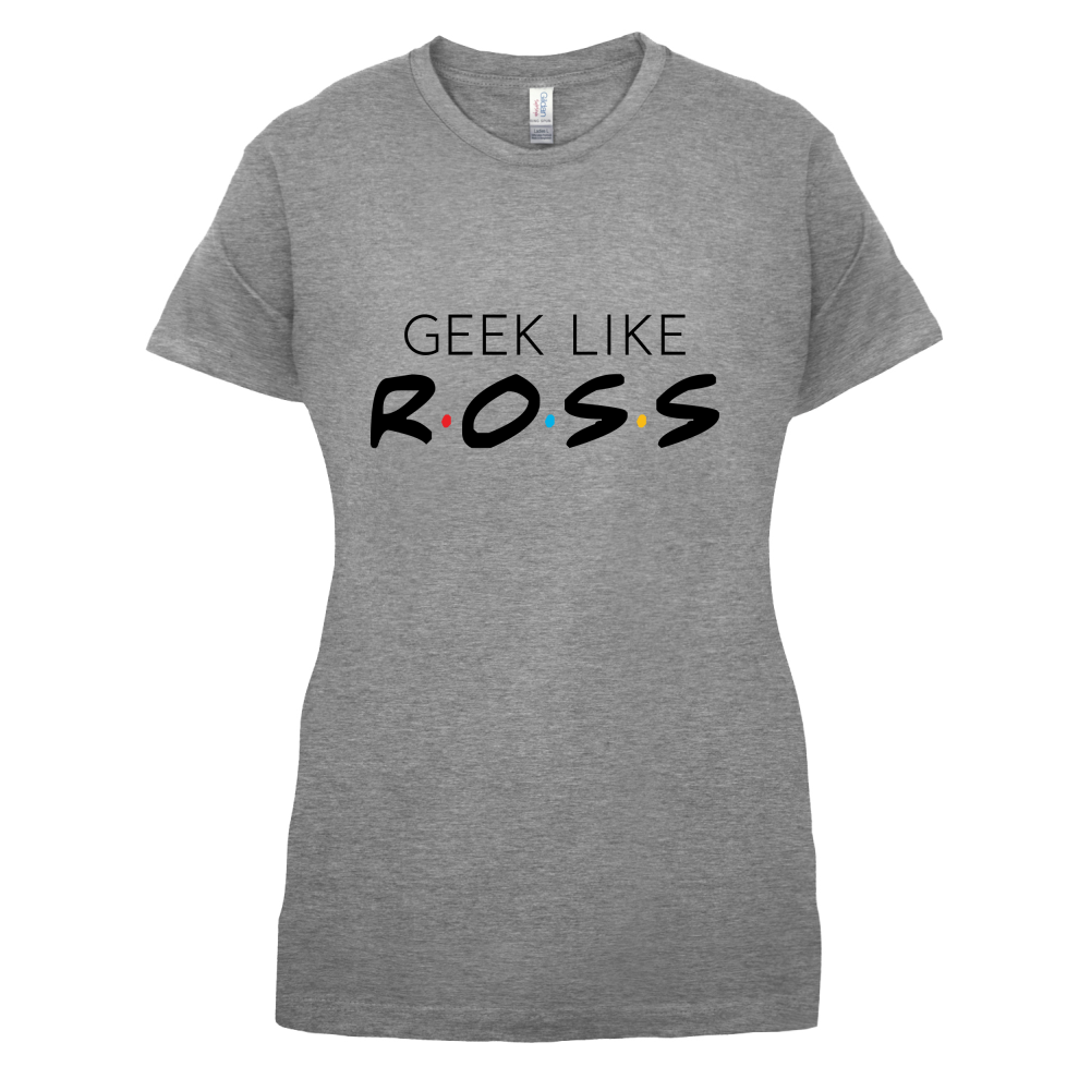 Geek Like Ross T Shirt