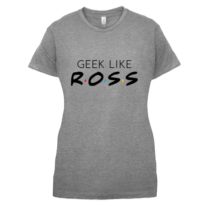 Geek Like Ross T Shirt