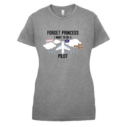 Forget Princess Pilot T Shirt