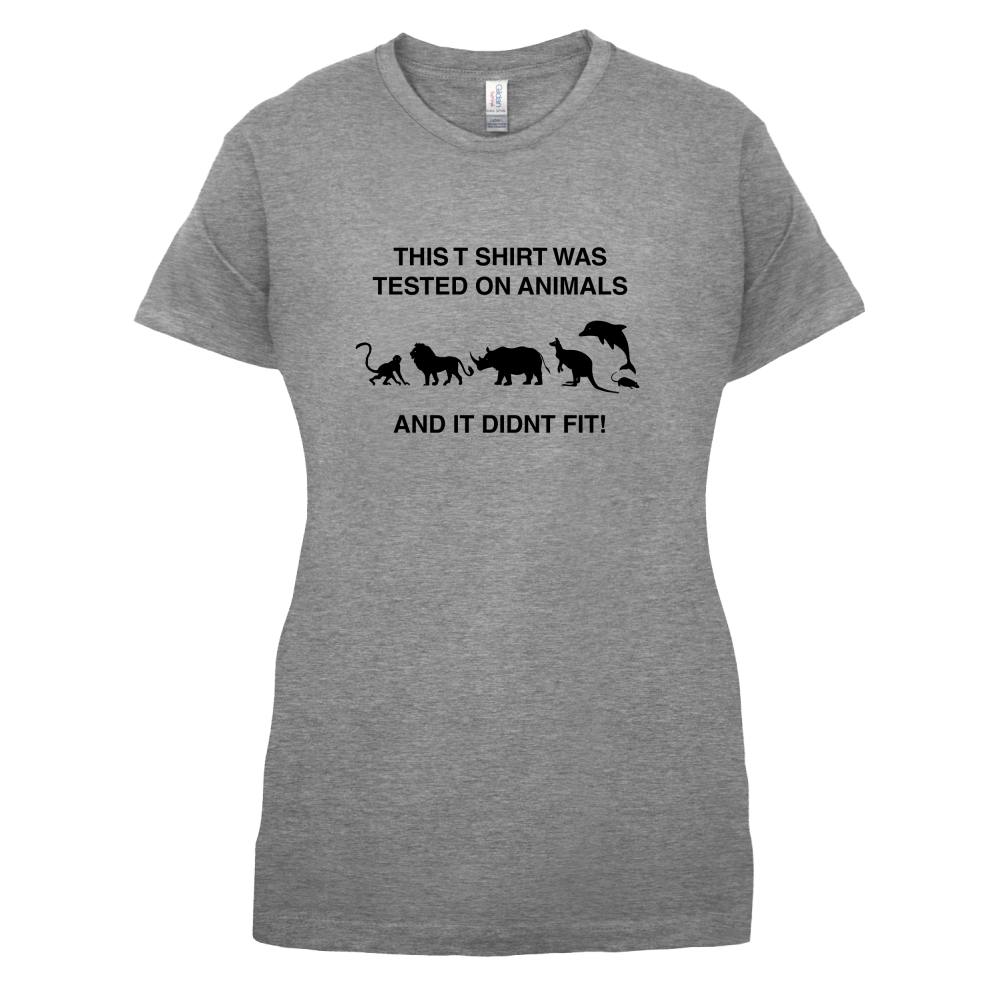 Tested On Animals Did Not Fit T Shirt