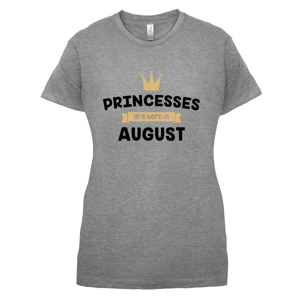 Princesses Are Born In August T Shirt