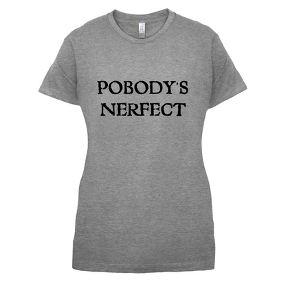 Pobody's Nerfect T Shirt