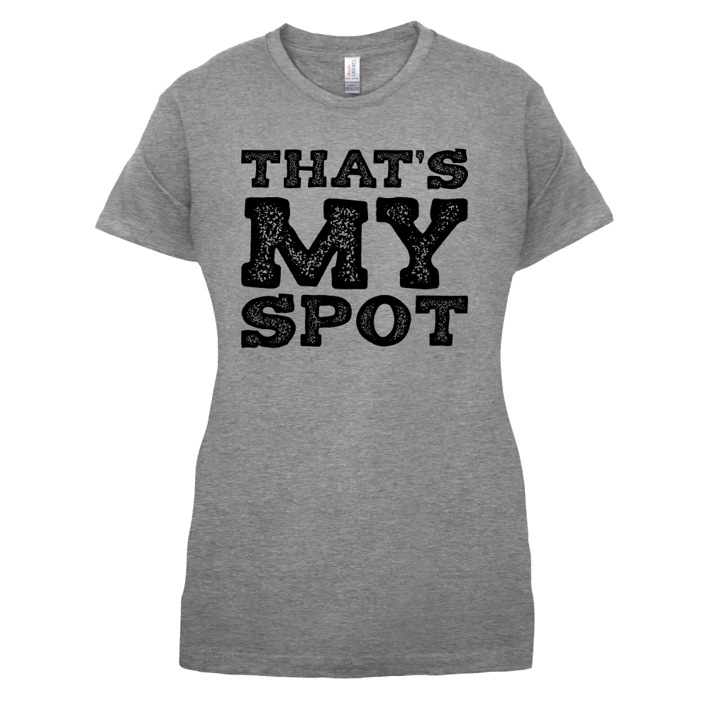That's My Spot T Shirt