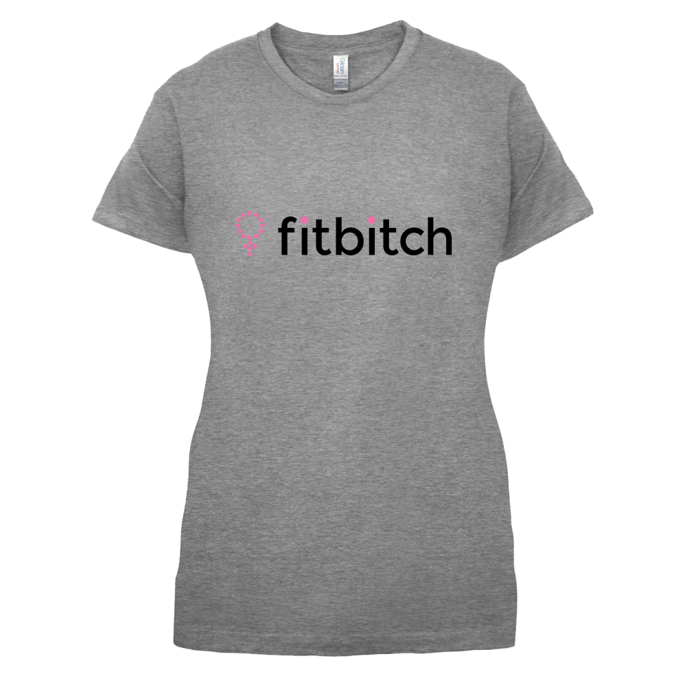 Fit Bitch T Shirt