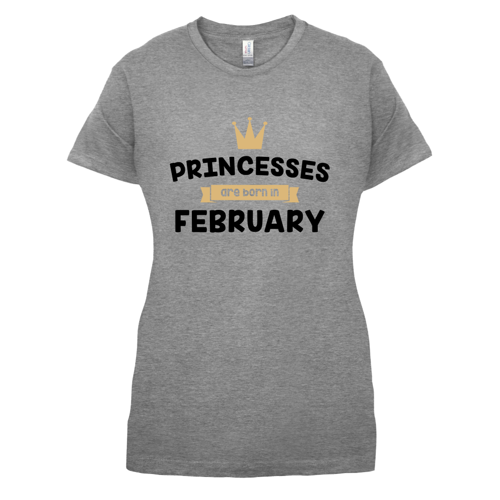 Princesses Are Born In February T Shirt