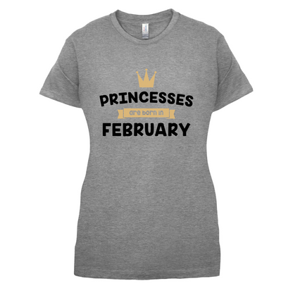 Princesses Are Born In February T Shirt