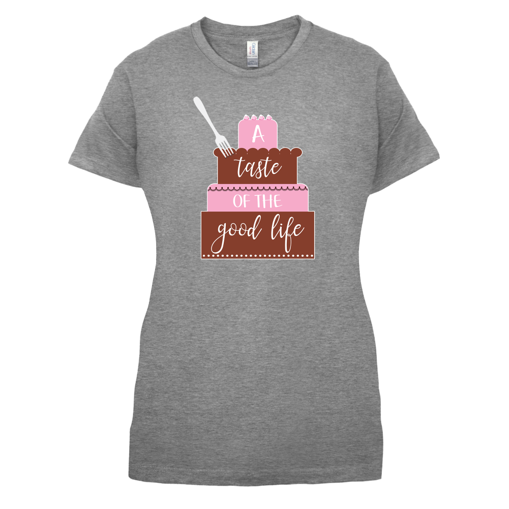 Taste The Good Life T Shirt