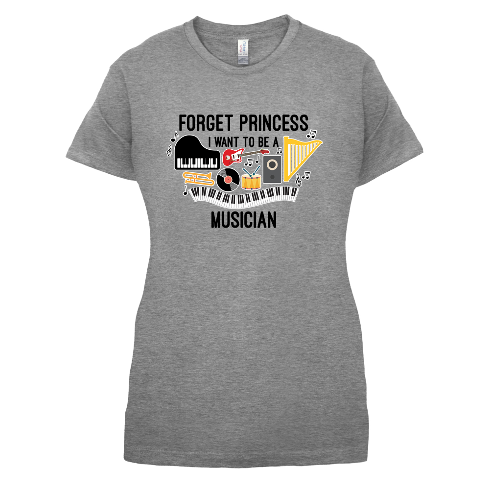 Forget Princess Musician T Shirt