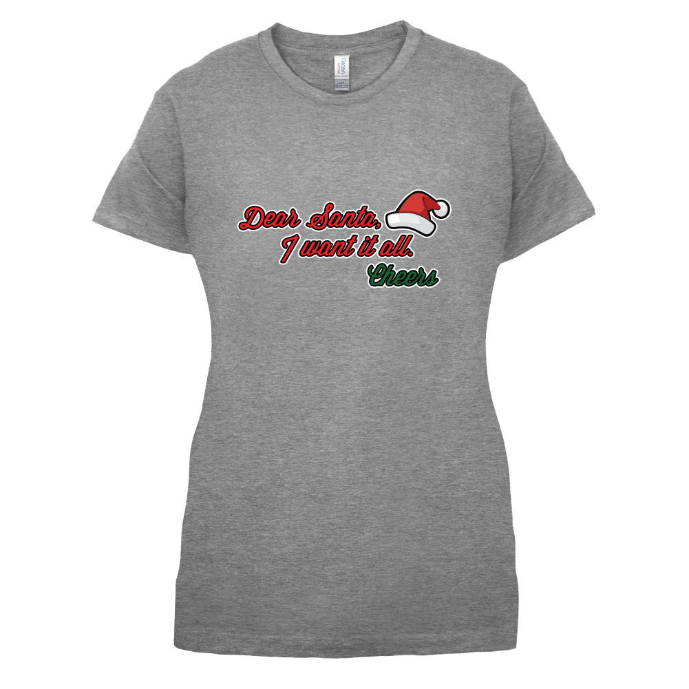 Santa I Want It All T Shirt