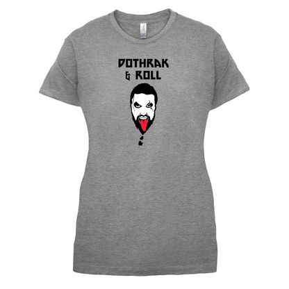 Dothrak and Roll T Shirt