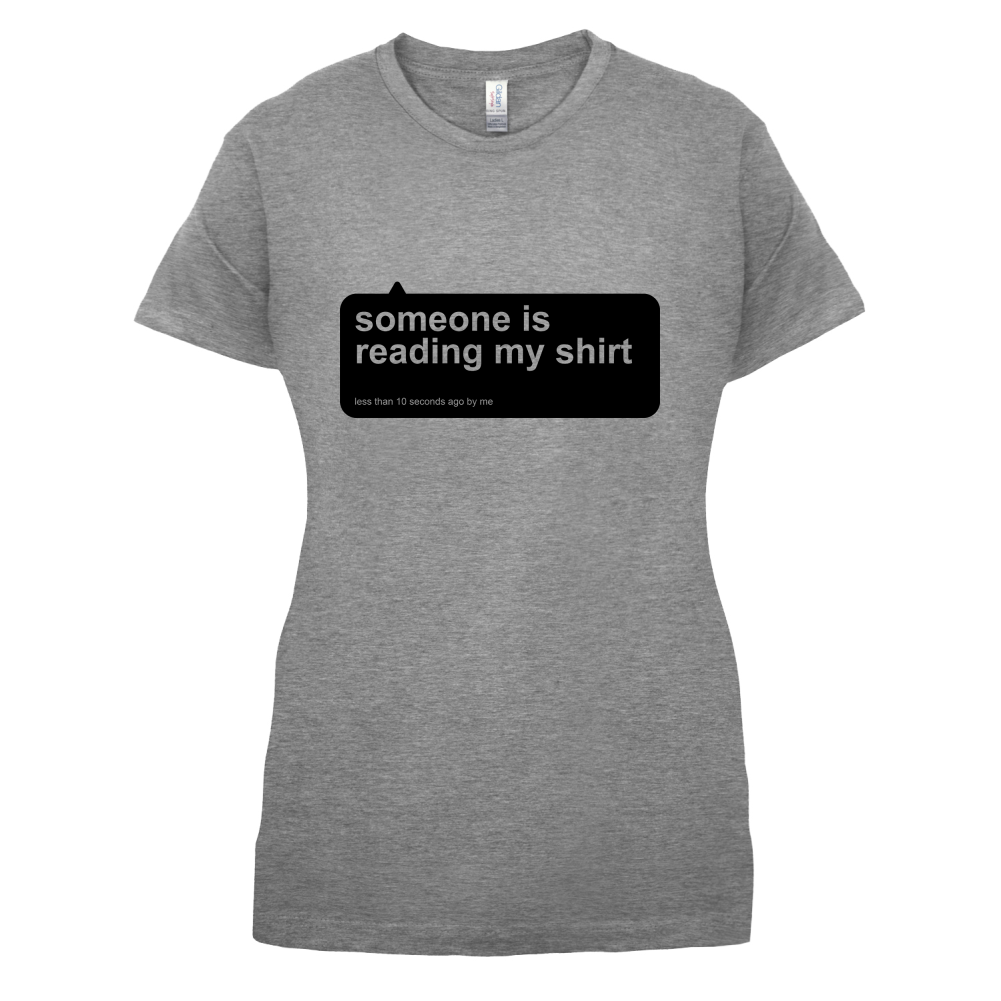 Someone Is Reading My Shirt T Shirt