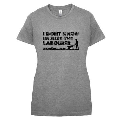 I'm Just The Labourer T Shirt