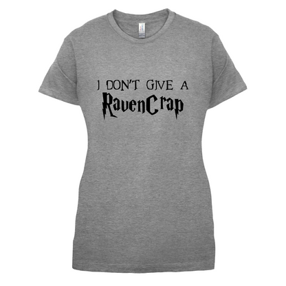 Don't Give A Ravencrap T Shirt