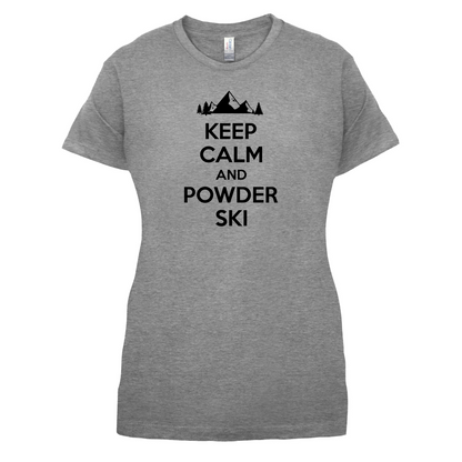 Keep Calm And Powder Ski T Shirt