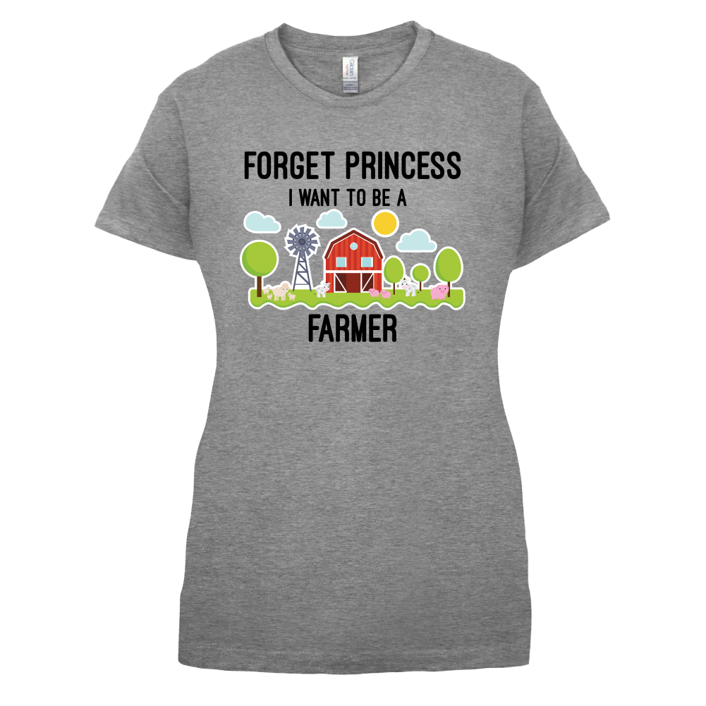 Forget Princess Farmer T Shirt