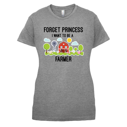 Forget Princess Farmer T Shirt